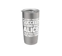 Intenta hacer lo que Alice te dijo que hicieras... Nombre divertido Alice Vaso térmico de acero inoxidable de doble pared