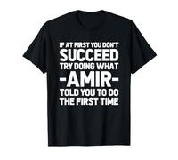 Intenta Hacer lo Que Amir te Dijo Que hicieras... Gracioso Nombre Amir Camiseta