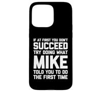 Intenta hacer lo que Mike te dijo que hicieras... gracioso dicho nombre Mike Carcasa para iPhone 15 Pro Max