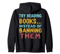 Intenta Leer Libros en Lugar de prohibirlos contra la censura Sudadera con Capucha