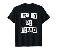 Intenta ser escuchado Camiseta