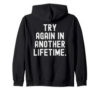 inténtalo de Nuevo en Otra Vida Sarcastic Witty Mindful Sudadera con Capucha