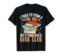 Intenté formar una pandilla una vez, pero se convirtió en un club de lectura Camiseta