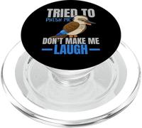 Intenté Phish Me Don't Make Me Laugh Bird Lover Kookaburra PopSockets PopGrip para MagSafe