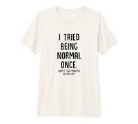 Intenté ser Normal una Vez los peores Dos Minutos de mi Vida Camiseta Premium