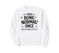 Intenté ser Normal una Vez Peor Dos Minutos Cita sarcástica Sudadera