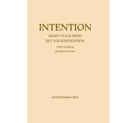INTENTION: Reset Your Mind. Set Your Intention. One year of guided Journal