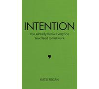 Intention: You Already Know Everyone You Need to Network