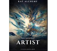 Intentional Artist: A Seasonal Workbook for the Self-Taught Creative