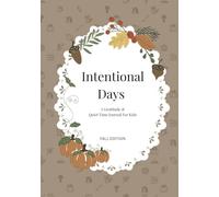 Intentional Days Journal - A gratitude & quiet time journal for kids: Fall Edition