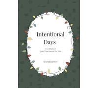 Intentional Days Journal: A gratitude & quiet time journal for kids: Winter Edition