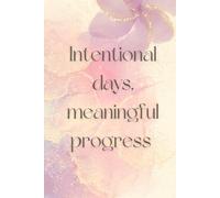 Intentional Days, Meaningful Progress: A Dreamy Dot Grid Journal for Mindful Planning & Soft Focus- designed for women