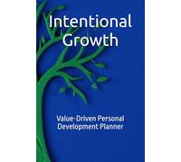 Intentional Growth: Value-Driven Personal Development Planner