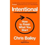 Intentional: How to Finish What You Start