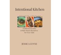 Intentional Kitchen: Recipes for Every Table - No Matter How You Eat