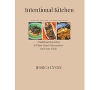 Intentional Kitchen: Recipes for Every Table - No Matter How You Eat