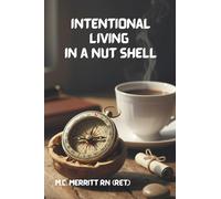 Intentional Living in a Nut Shell