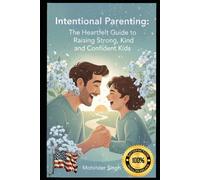 Intentional Parenting :: The Heartfelt Guide to Raising Storng, Kind, and Confident Kids