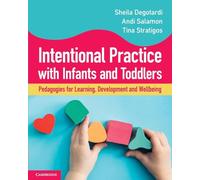 Intentional Practice with Infants and Toddlers: Pedagogies for Learning, Development and Wellbeing