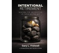 Intentional Retirement: Designing the Architecture of Your Second Act