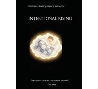 INTENTIONAL RISING: Histoires Bibliques adaptées aux enfants