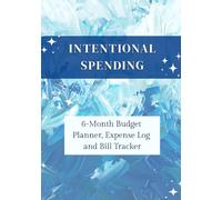 Intentional Spending: 6-Month Budget Planner, Expense Log and Bill Tracker | Undated Expense Tracker Book for Better Money Habits | 7X10 Inches, 108 ... Planner for Building Financial Awareness