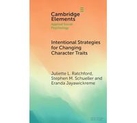 Intentional Strategies for Changing Character Traits (Elements in Applied Social Psychology)