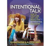 Intentional Talk: How to Structure and Lead Productive Mathematical Discussions