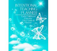 Intentional Teaching Planner Early Childhood Educator 2 in 1: Guide & Planner