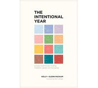 Intentional Year, The: Simple Rhythms for Finding Freedom, Peace, and Purpose