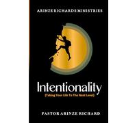 Intentionality: Taking Your Life to the Next Level