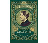 Intentions: Essays on Art, Aestheticism, and the Power of Imagination