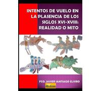 Intentos de vuelo en la Plasencia de los siglos XVI XVIII: realidad o mito
