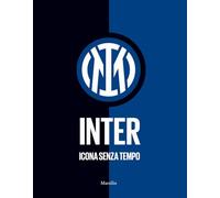 Inter. Icona senza tempo. Ediz. a colori (Grandi libri illustrati)