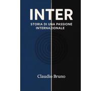 INTER: STORIA DI UNA PASSIONE INTERNAZIONALE