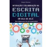 Interação E Colaboração Na Escrita Digital Em Sala De Aula: Uma Viagem