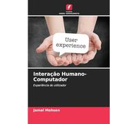 Interação Humano-Computador: Experiência do utilizador