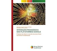 INTERAÇÃO PEDAGÓGICA NAS PLATAFORMAS GOOGLE: Práticas de leitura e escrita nos anos finais do Ensino Fundamental