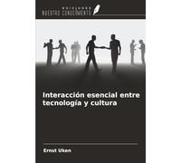 Interacción esencial entre tecnología y cultura