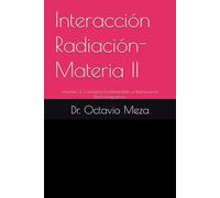 Interacción Radiación-Materia II: Volumen 2: Conceptos Fundamentales e Interacciones Electromagnéticas