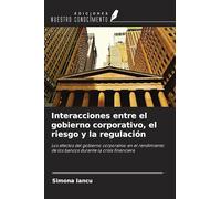 Interacciones entre el gobierno corporativo, el riesgo y la regulación: Los efectos del gobierno corporativo en el rendimiento de los bancos durante la crisis financiera
