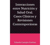 Interacciones entre Nutrición y Salud Oral. Casos Clínicos y Revisiones Contemporáneas