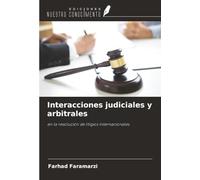 Interacciones judiciales y arbitrales: en la resolución de litigios internacionales