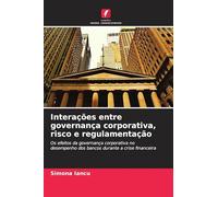 Interações entre governança corporativa, risco e regulamentação: Os efeitos da governança corporativa no desempenho dos bancos durante a crise financeira