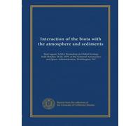 Interaction of the biota with the atmosphere and sediments: final report, NASA Workshop on Global Ecology held October 18-20, 1979, at the National ... and Space Administration, Washington, D.C