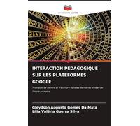 INTERACTION PÉDAGOGIQUE SUR LES PLATEFORMES GOOGLE: Pratiques de lecture et d'écriture dans les dernières années de l'école primaire