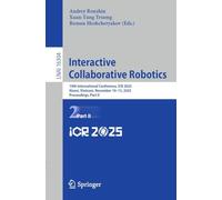 Interactive Collaborative Robotics: 10th International Conference, ICR 2025, Hanoi, Vietnam, November 10-13, 2025, Proceedings, Part II (Lecture Notes in Computer Science, 16304)