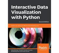 Interactive Data Visualization with Python: Present your data as an effective and compelling story, 2nd Edition