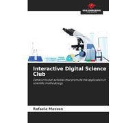 Interactive Digital Science Club: Extracurricular activities that promote the application of scientific methodology