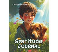 Interactive Gratitude Journal for Boys: 60 days for your child to practice Gratitude and Mindfulness Daily prompts to reflect on gratitude and kindness